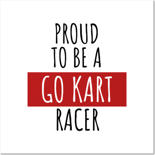 Proud to be a go kart racer Posters and Art